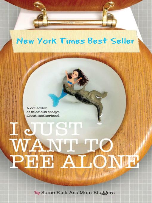 Title details for I Just Want to PEE Alone by Jen Mann - Available